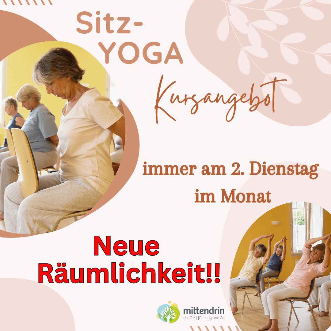 Mehrere ältere Frauen machen gemeinsam Sitz-Yoga auf Stühlen in einem hellen Raum. Text auf dem Bild Sitz-Yoga Kursangebot - immer am 2. Dienstag im Monat - neue Räumlichkeit.